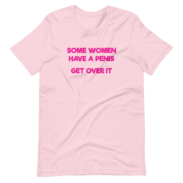 Some Women Have A Penis Get Over It T-Shirt T-shirts The Rainbow Stores