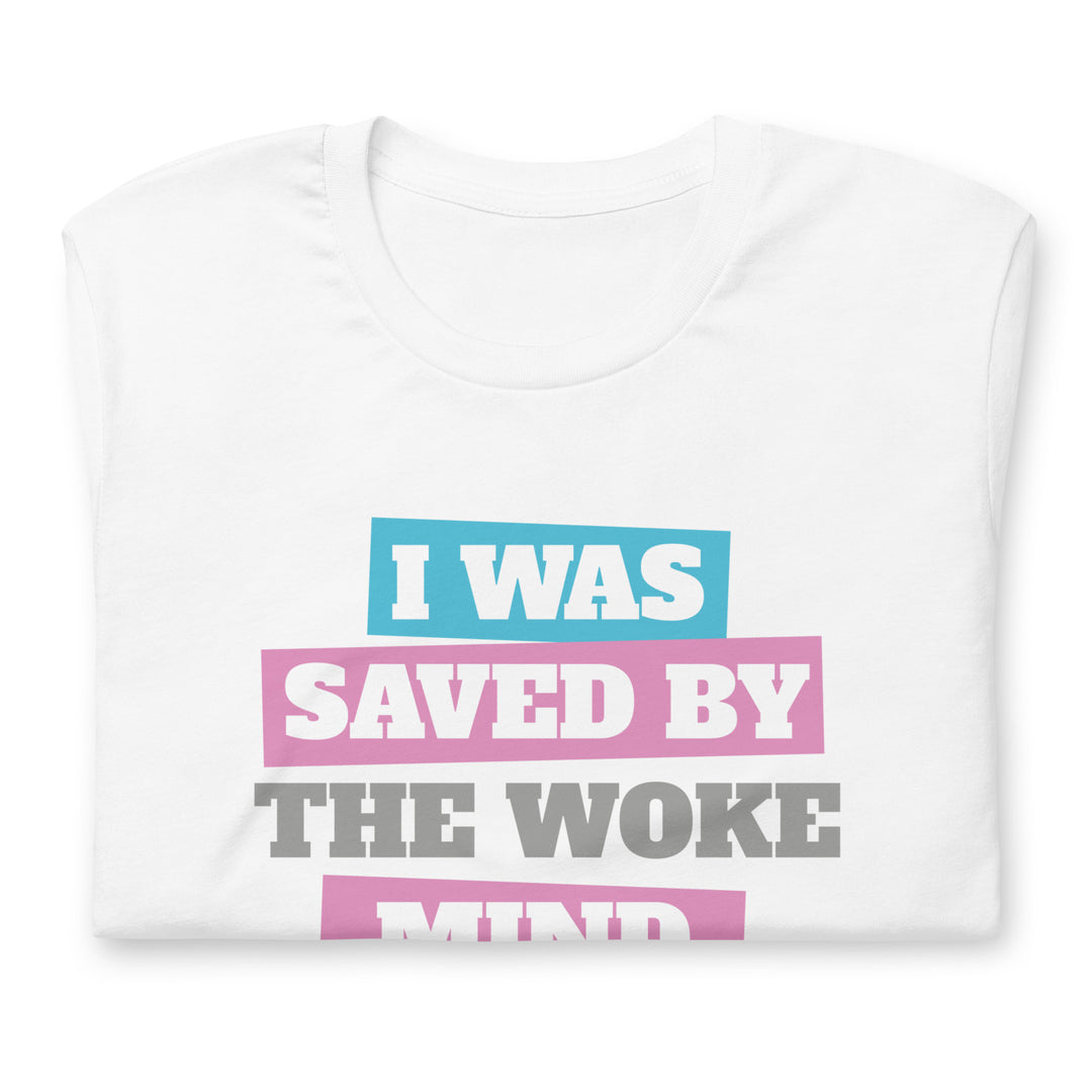 I Was Saved By The Woke Mind Virus T-Shirt T-shirts The Rainbow Stores