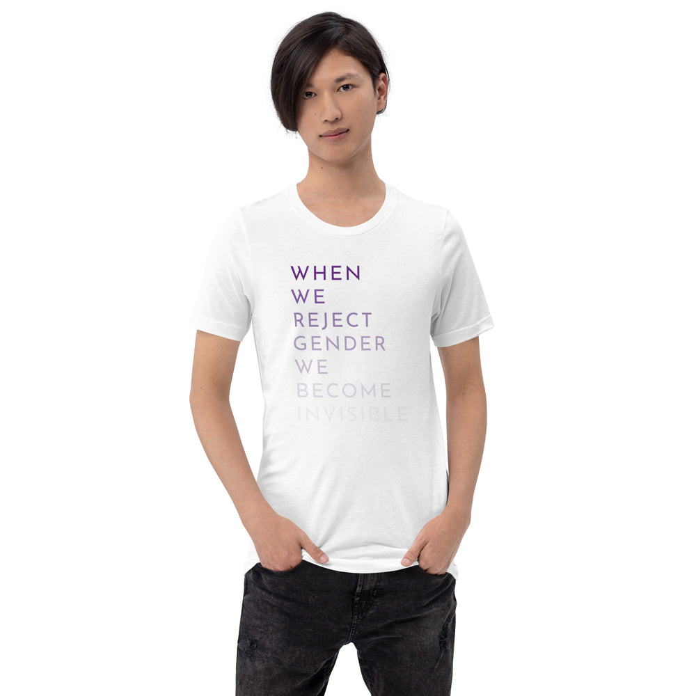 When We Reject Gender We Become Invisible T-Shirt T-shirts The Rainbow Stores