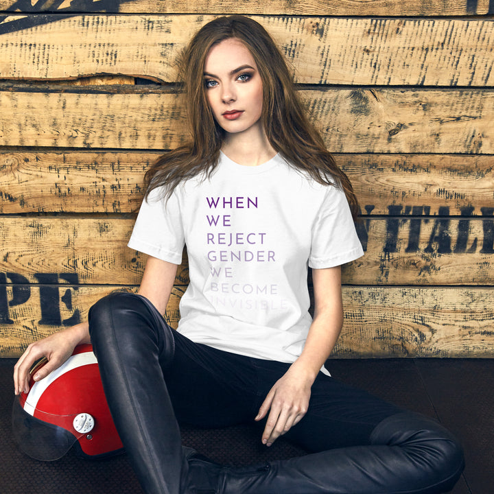 When We Reject Gender We Become Invisible T-Shirt T-shirts The Rainbow Stores