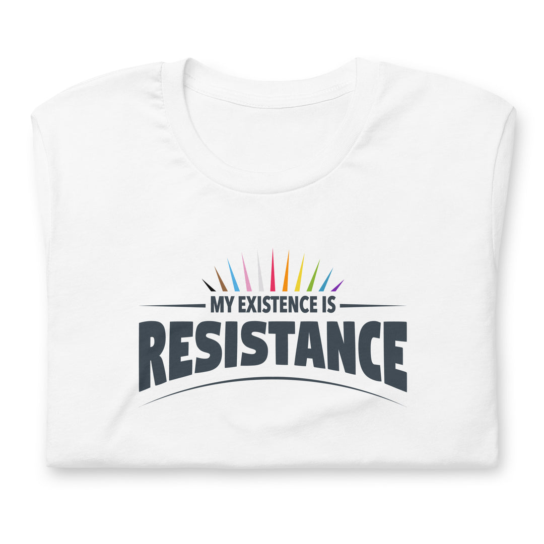 My Existence Is Resistance Rainbow Pride T-Shirt T-shirts The Rainbow Stores