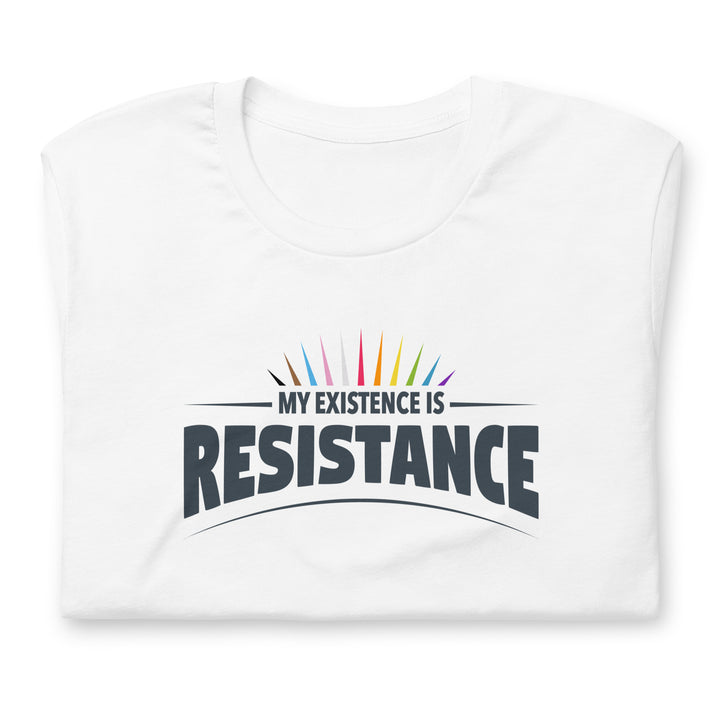 My Existence Is Resistance Rainbow Pride T-Shirt T-shirts The Rainbow Stores