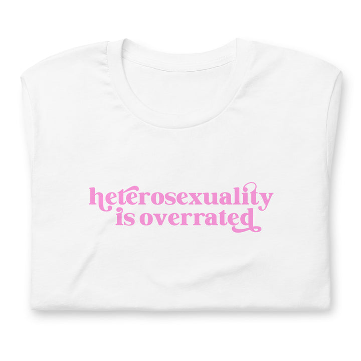 Heterosexuality Is Overrated T-Shirt T-shirts The Rainbow Stores