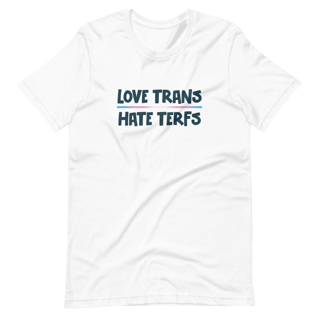 Love Trans Hate TERFs T-Shirt T-shirts The Rainbow Stores