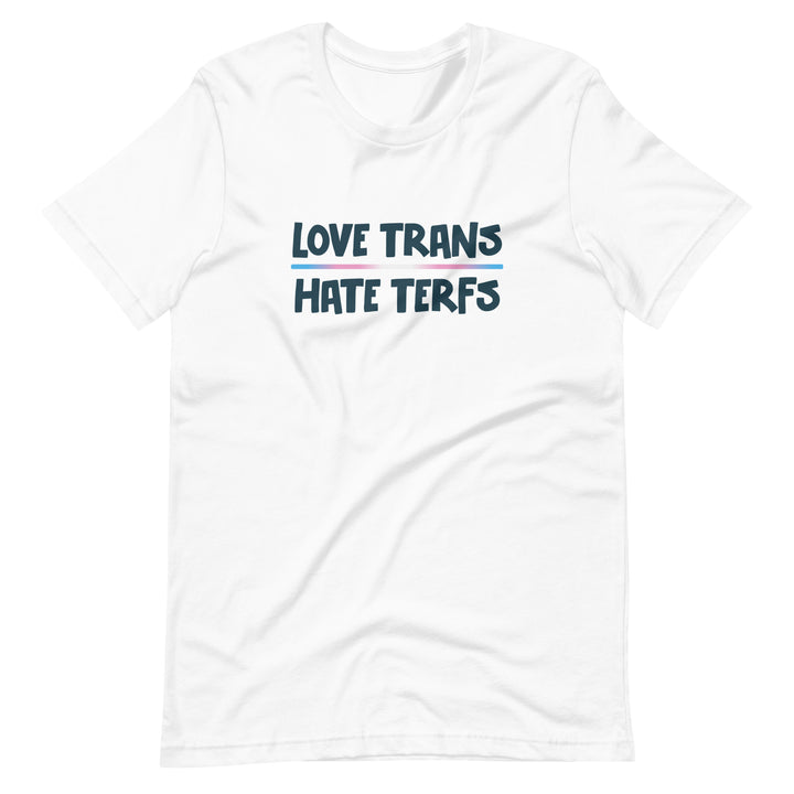 Love Trans Hate TERFs T-Shirt T-shirts The Rainbow Stores