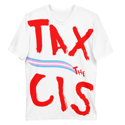 Tax the Cis T-shirt T-shirts The Rainbow Stores