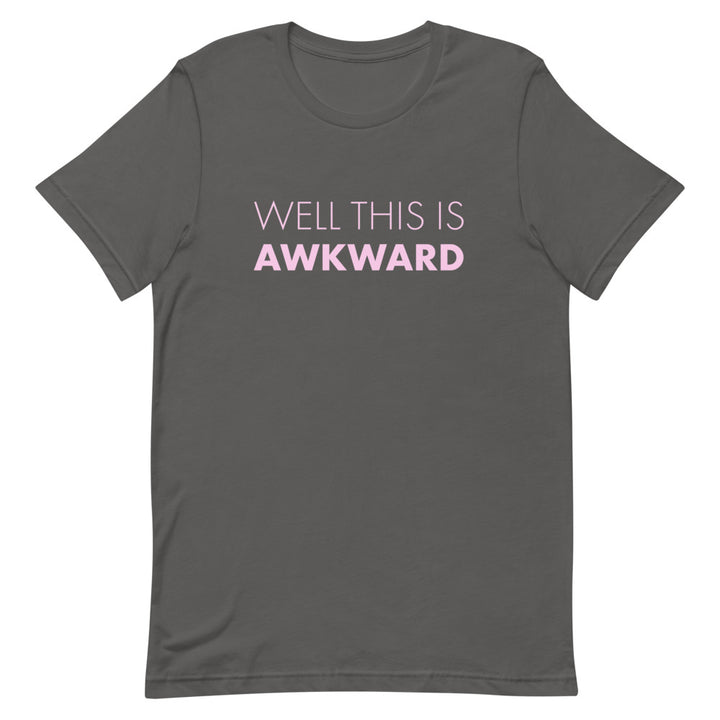 Well This Is Awkward T-Shirt T-shirts The Rainbow Stores