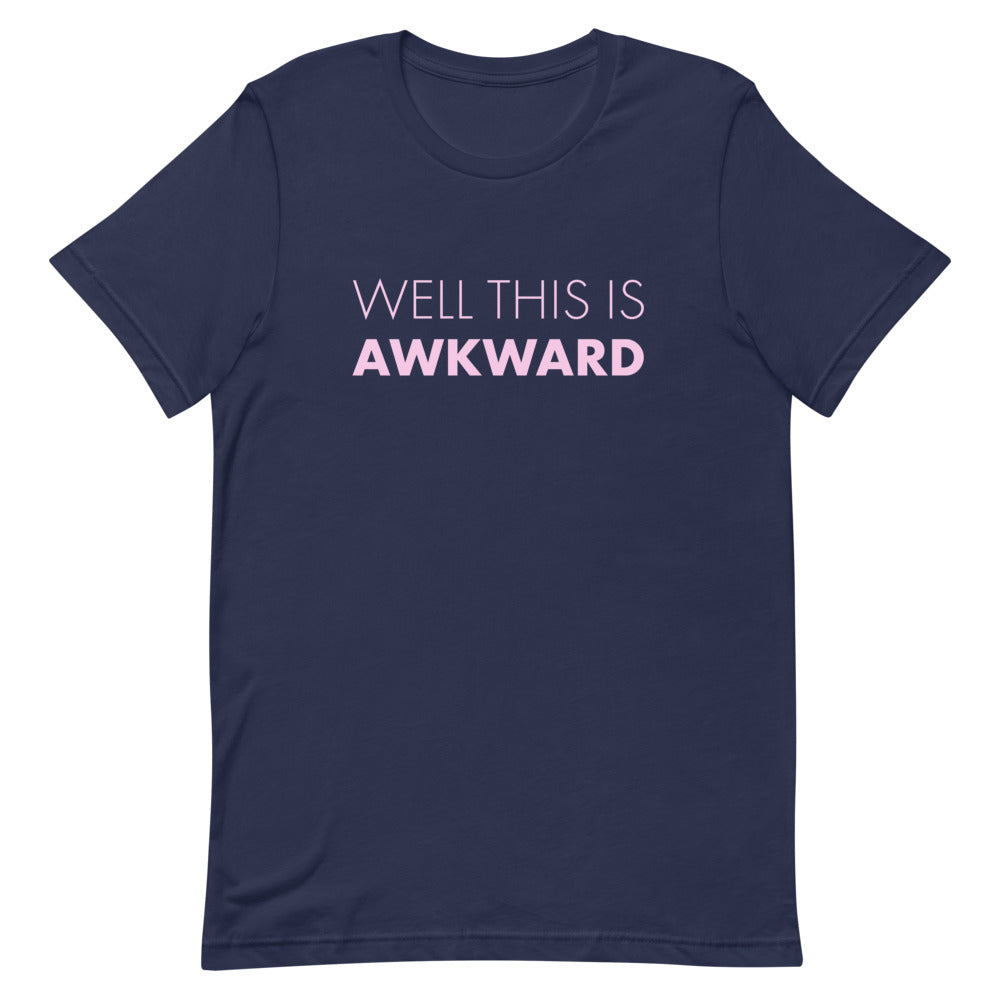 Well This Is Awkward T-Shirt T-shirts The Rainbow Stores