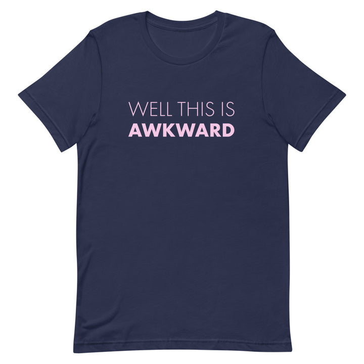 Well This Is Awkward T-Shirt T-shirts The Rainbow Stores