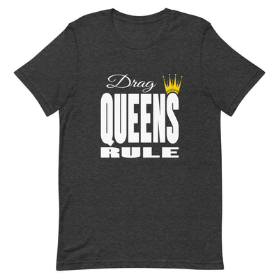 Drag Queens Rule T-shirt T-shirts The Rainbow Stores