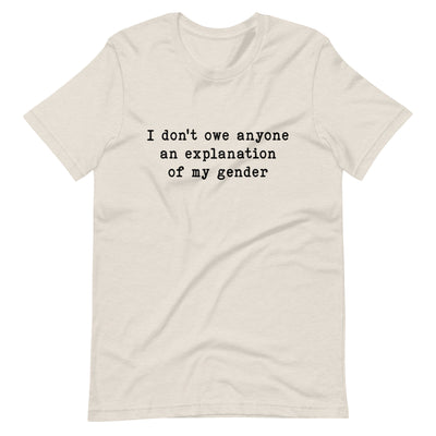 I Don't Owe Anyone An Explanation Of My Gender T-Shirt T-shirts The Rainbow Stores