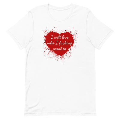 I Will Love Who I Fucking Want To T-Shirt T-shirts The Rainbow Stores