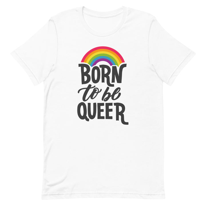 Born To Be Queer T-shirt T-shirts The Rainbow Stores